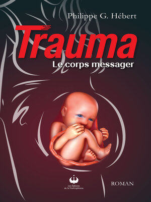 cover image of Trauma--Le corps messager